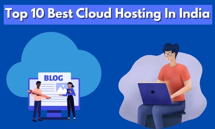 Top 10 Best Cloud Hosting In India